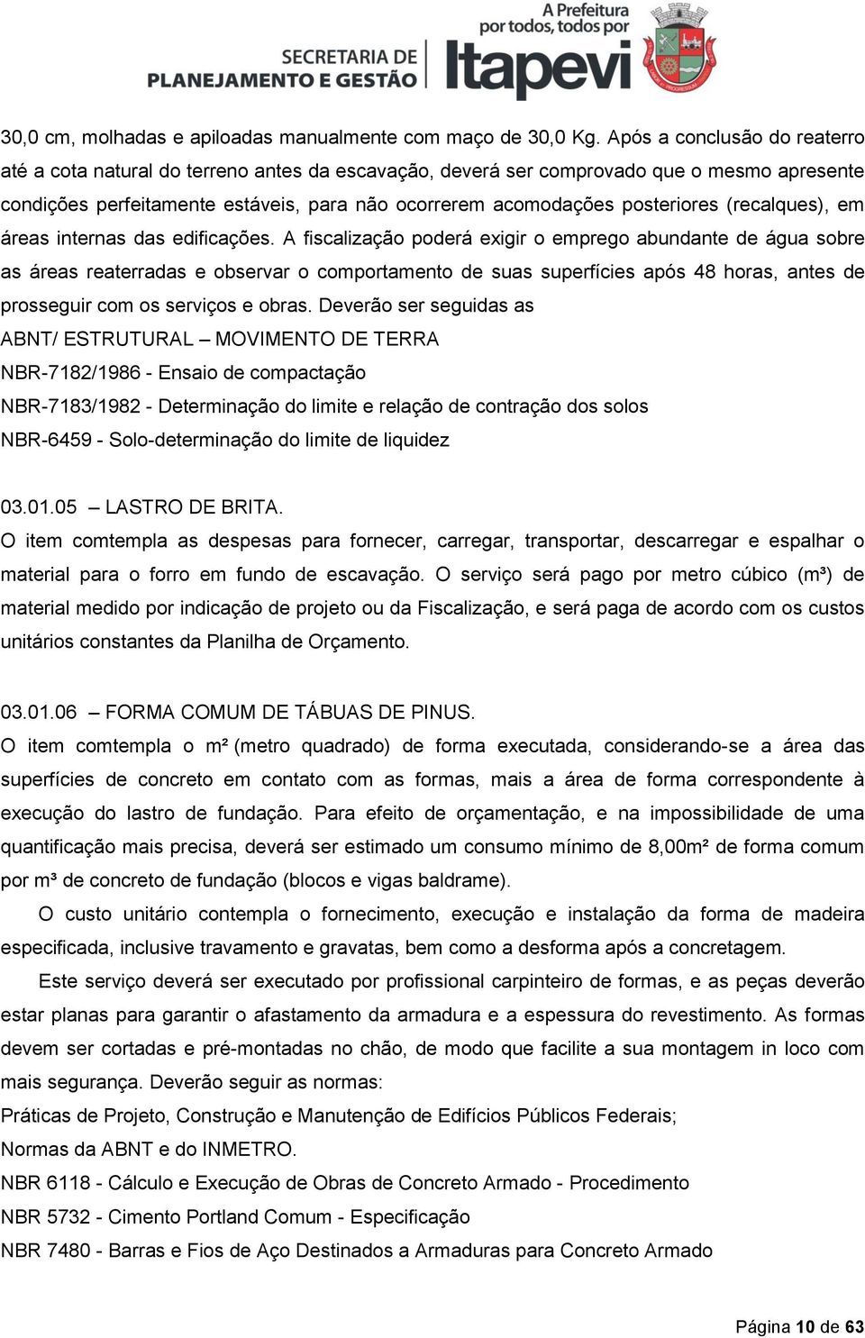 (recalques), em áreas internas das edificações.