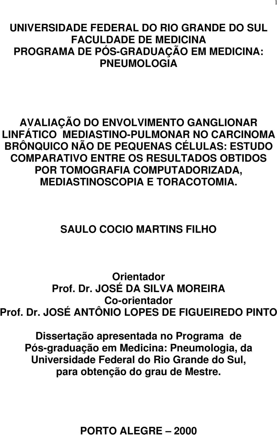 MEDIASTINOSCOPIA E TORACOTOMIA. SAULO COCIO MARTINS FILHO Orientador Prof. Dr.