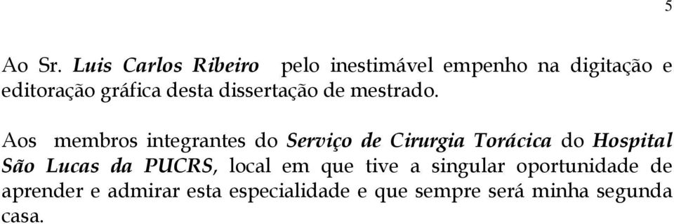 desta dissertação de mestrado.