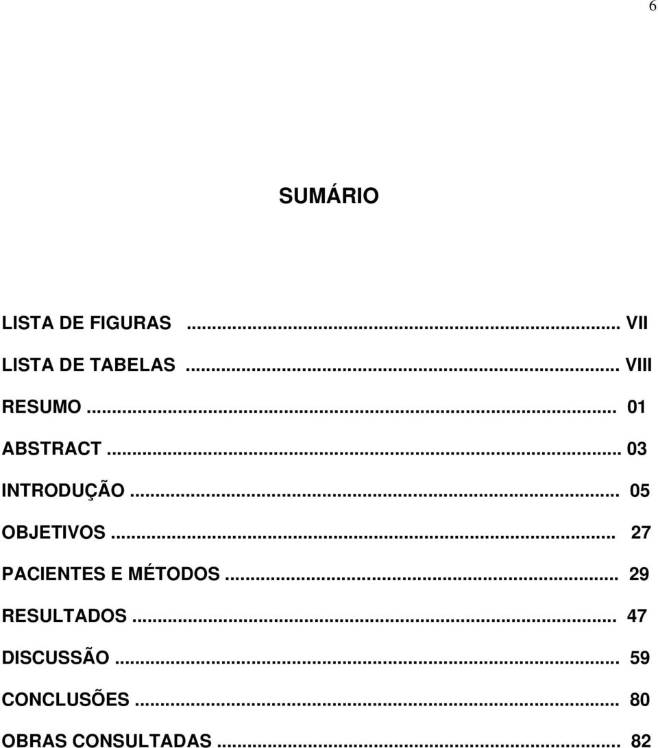 .. 05 OBJETIVOS... 27 PACIENTES E MÉTODOS.