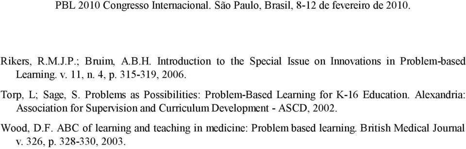 Problems as Possibilities: Problem-Based Learning for K-16 Education.