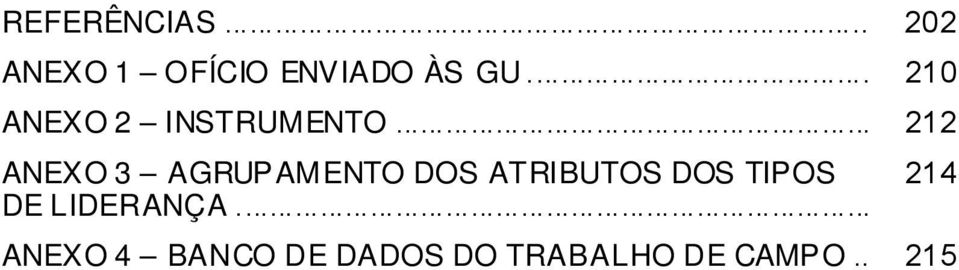 .. 212 ANEXO 3 AGRUPAMENTO DOS ATRIBUTOS DOS