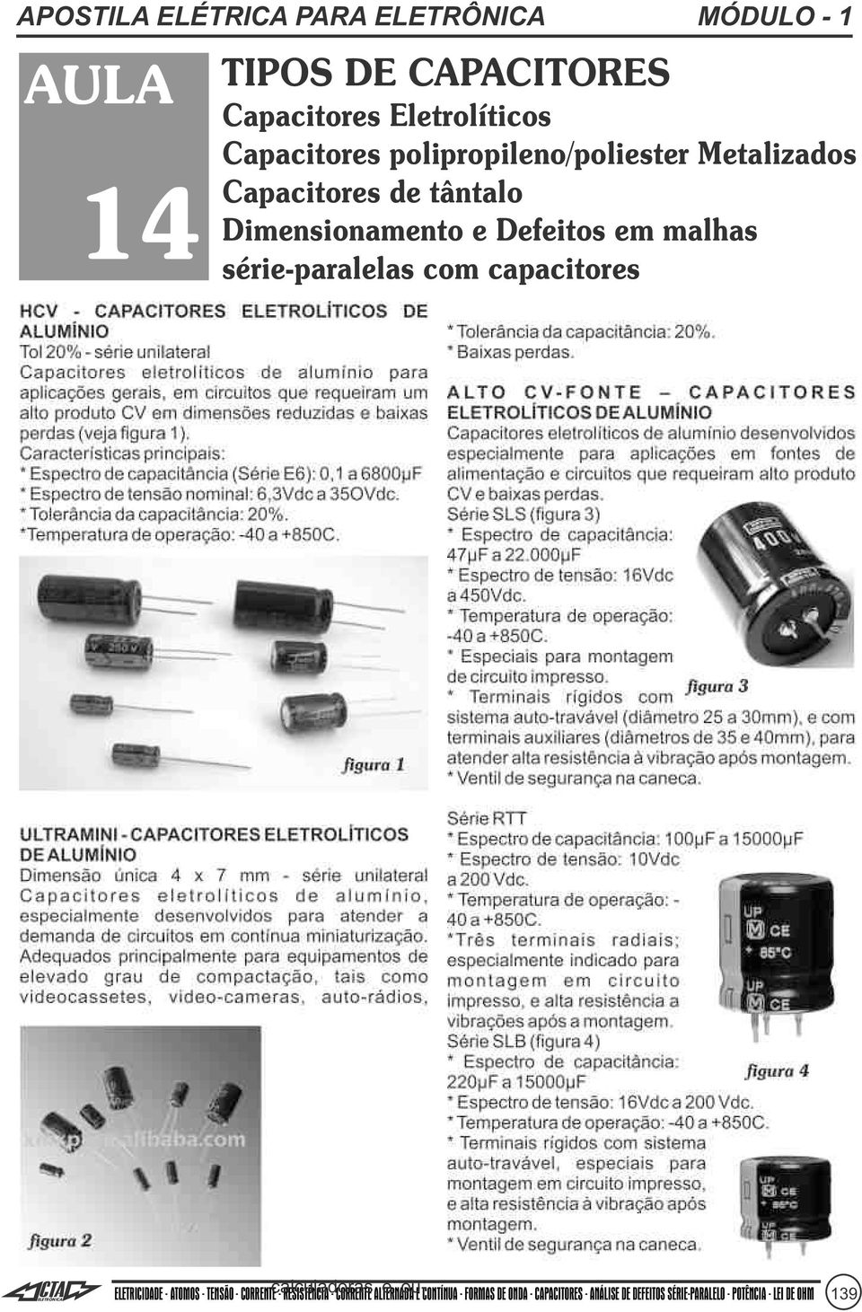 capacitores ELETRICIDADE - ATOMOS - TENSÃO - CORRENTE calculadoras - RESISTÊNCIA - CORRENTE