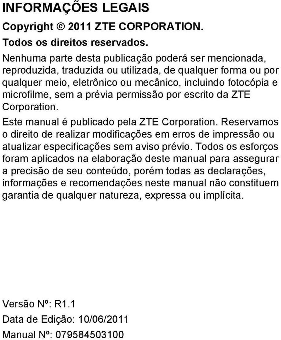 prévia permissão por escrito da ZTE Corporation. Este manual é publicado pela ZTE Corporation.