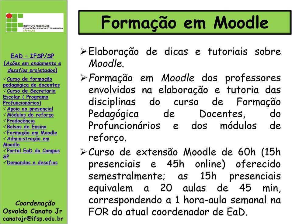 de Docentes, do Profuncionários e dos módulos de reforço.