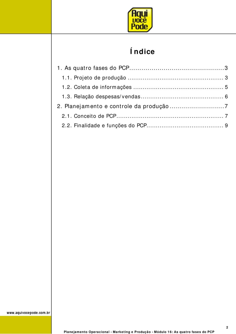 .. 6 2. Planejamento e controle da produção...7 2.1.