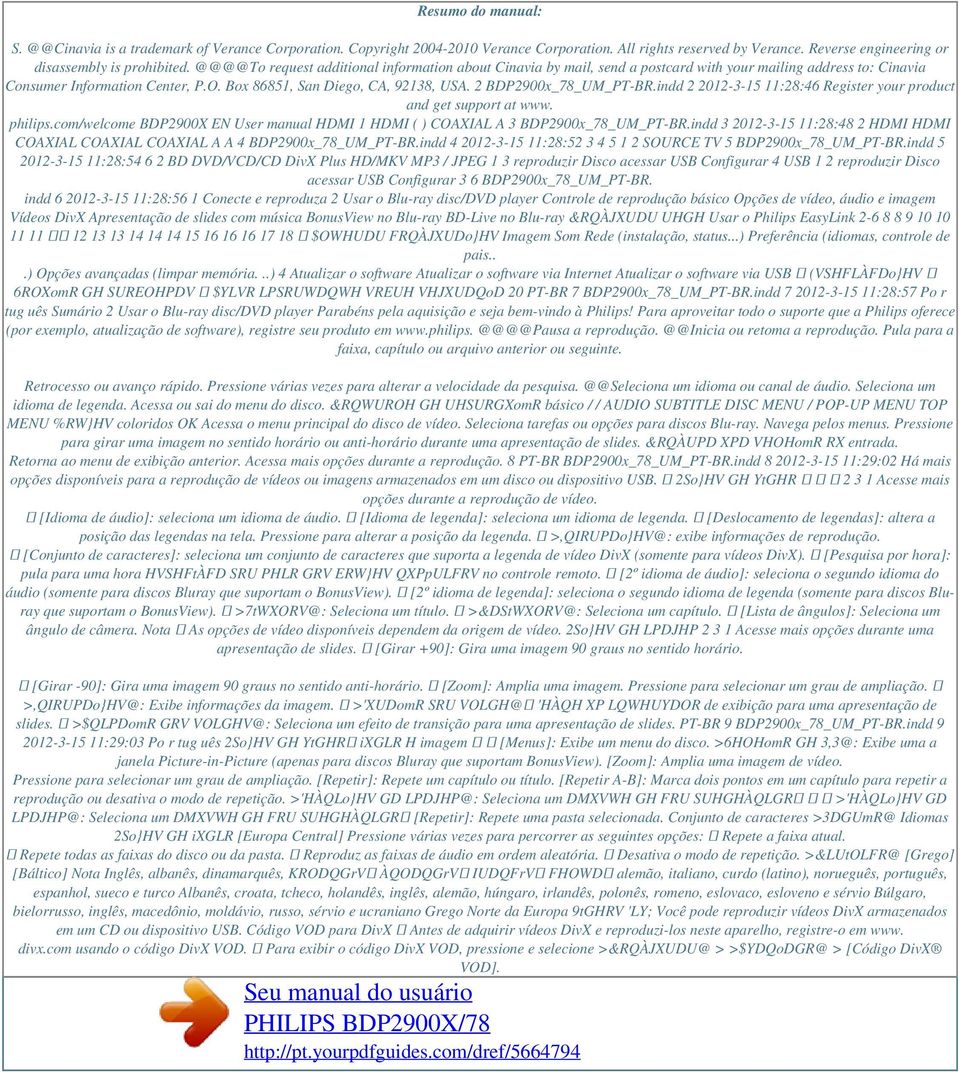2 BDP2900x_78_UM_PT-BR.indd 2 2012-3-15 11:28:46 Register your product and get support at www. philips.com/welcome BDP2900X EN User manual HDMI 1 HDMI ( ) COAXIAL A 3 BDP2900x_78_UM_PT-BR.