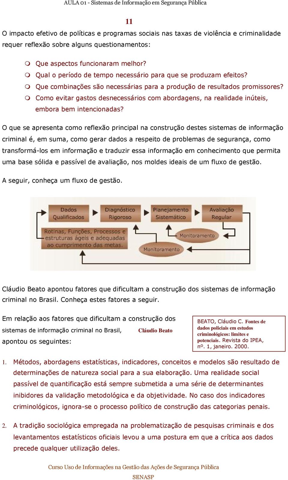 Como evitar gastos desnecessários com abordagens, na realidade inúteis, embora bem intencionadas?