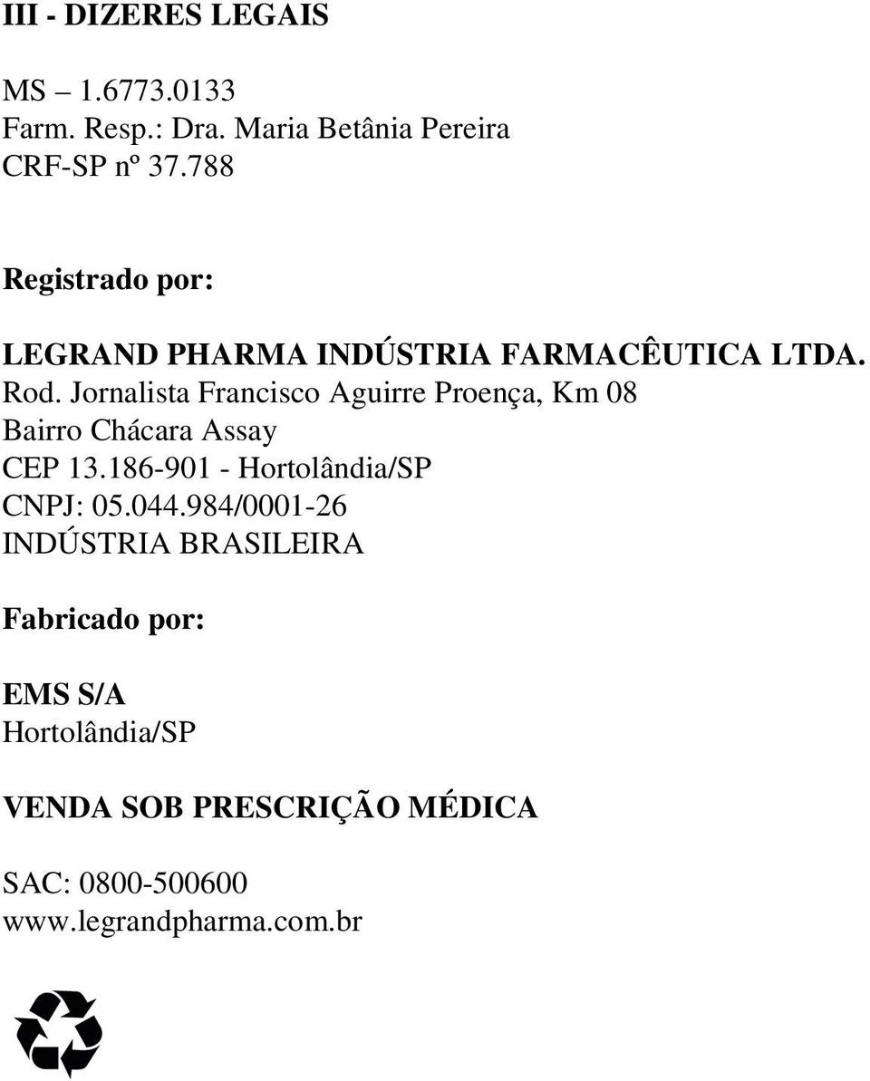 Jornalista Francisco Aguirre Proença, Km 08 Bairro Chácara Assay CEP 13.