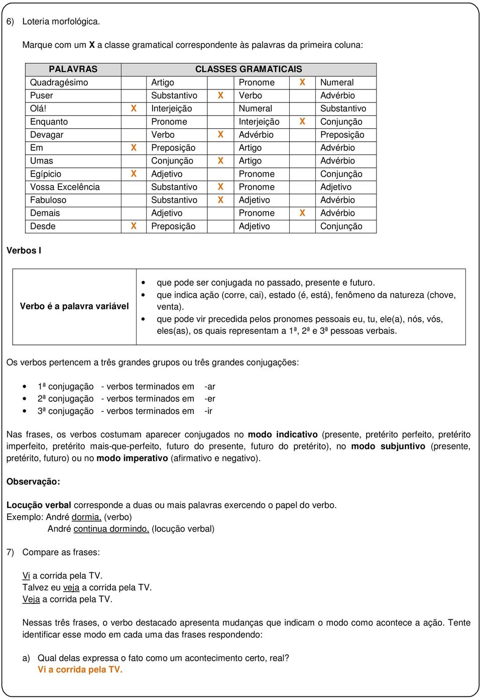 Interjeição Numeral Substantivo Enquanto Pronome Interjeição Conjunção Devagar Verbo Advérbio Preposição Em Preposição Artigo Advérbio Umas Conjunção Artigo Advérbio Egípicio Adjetivo Pronome