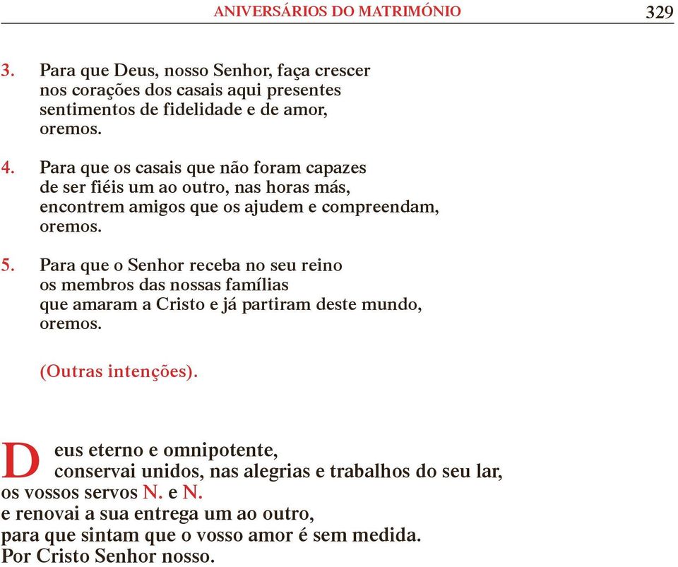 Para que os casais que não foram capazes de ser fiéis um ao outro, nas horas más, encontrem amigos que os ajudem e compreendam, 5.