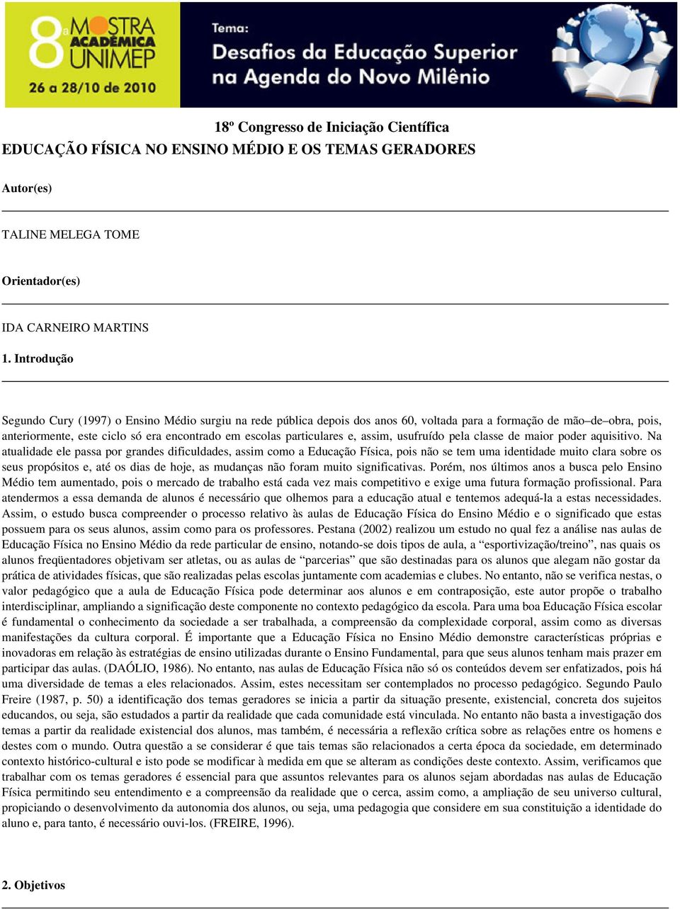 particulares e, assim, usufruído pela classe de maior poder aquisitivo.