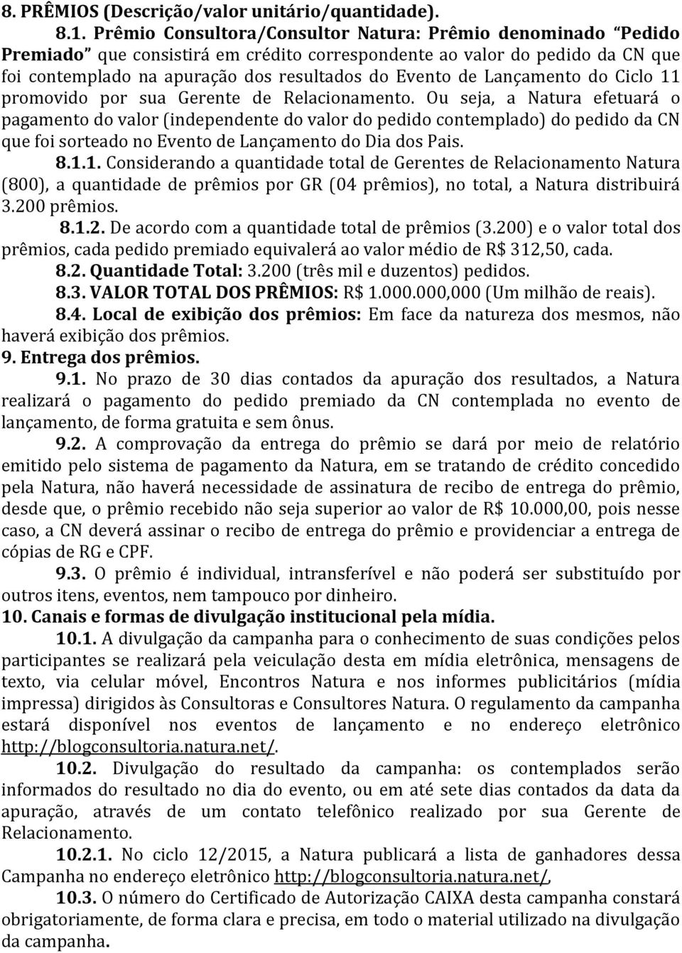 Lançamento do Ciclo 11 promovido por sua Gerente de Relacionamento.