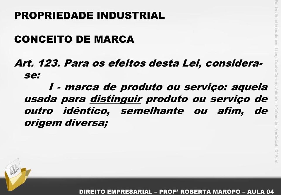 de produto ou serviço: aquela usada para distinguir