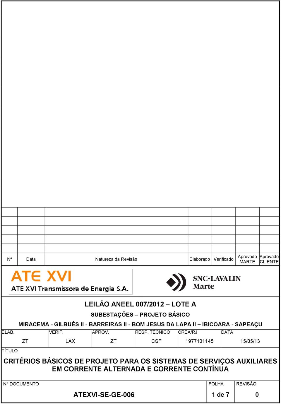 TÉCNICO CREA/RJ DATA TÍTULO ZT LAX ZT CSF 1977101145 15/05/13 CRITÉRIOS BÁSICOS DE