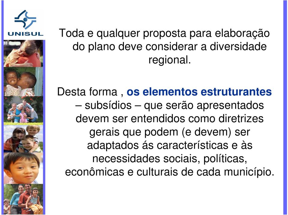 Desta forma, os elementos estruturantes subsídios que serão apresentados devem ser