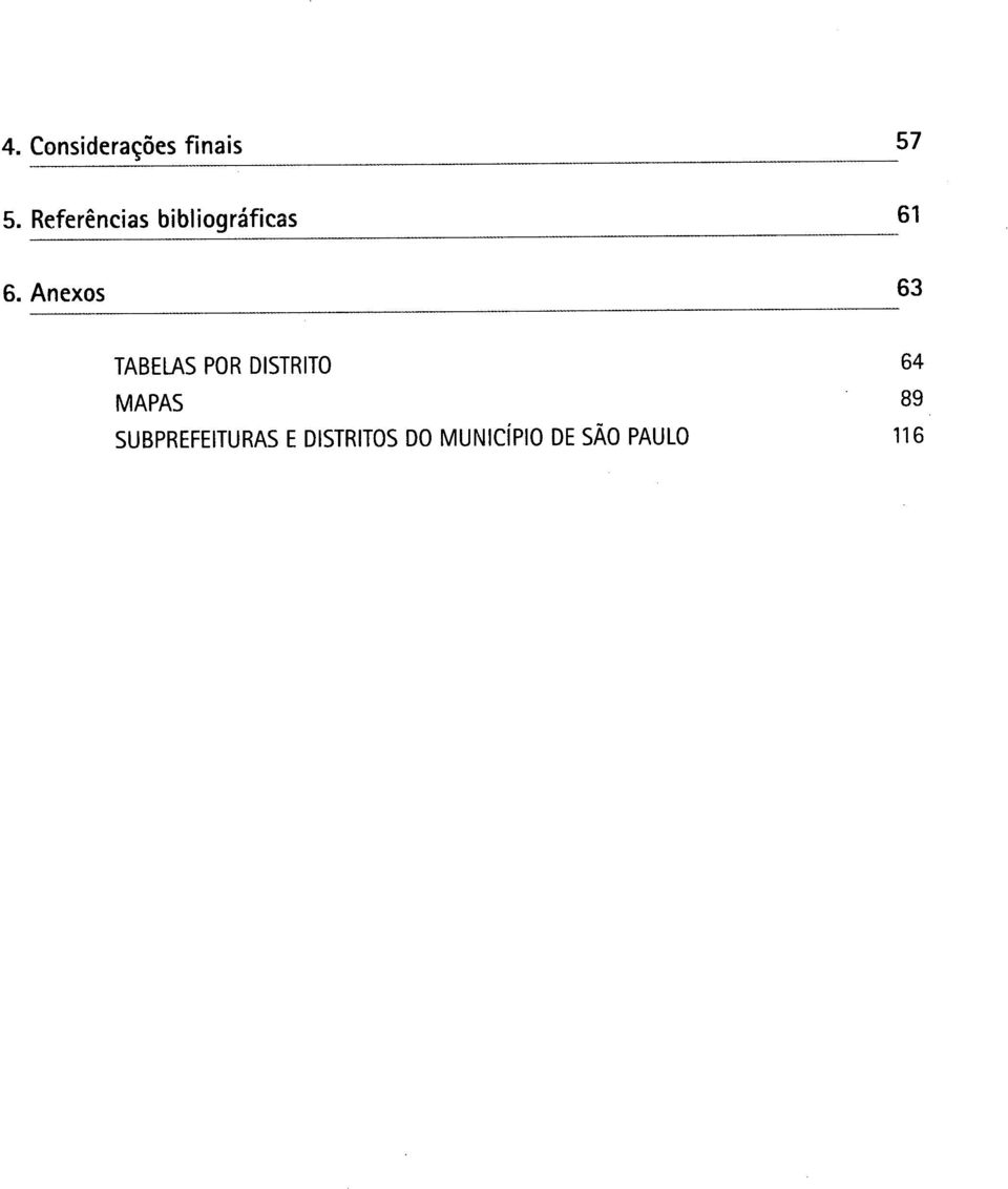 Anexos 63 TABELAS POR DISTRITO 64 MAPAS