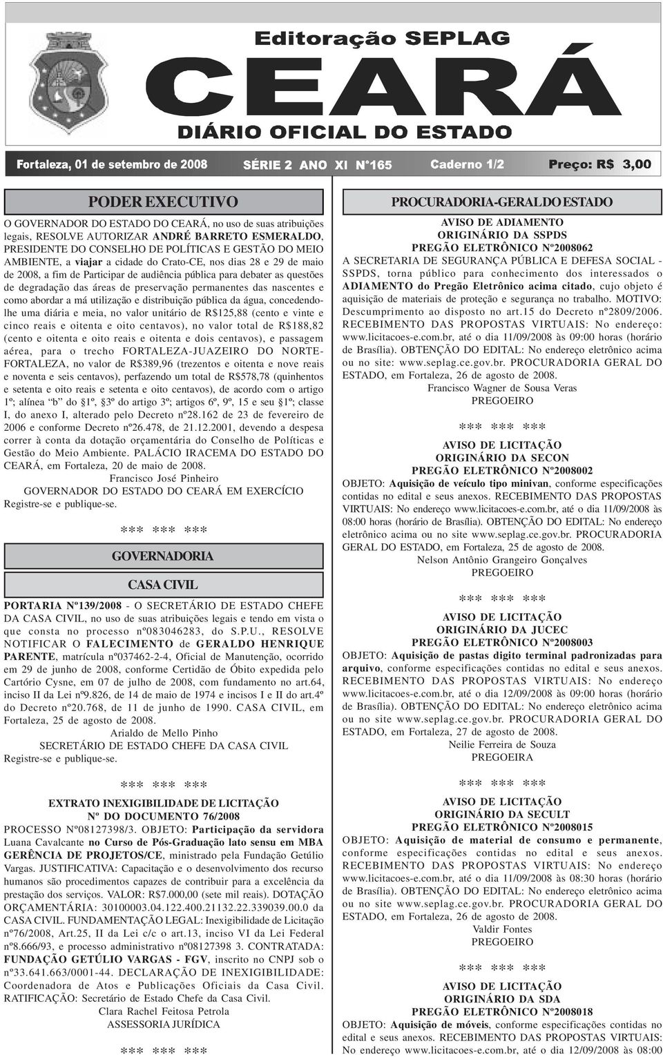 abordar a má utilização e distribuição pública da água, concedendolhe uma diária e meia, no valor unitário de R$125,88 (cento e vinte e cinco reais e oitenta e oito centavos), no valor total de