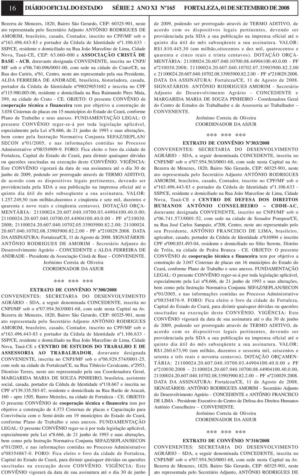 633 - SSP/CE, residente e domiciliado na Rua João Marcelino de Lima, Cidade Nova, Tauá-CE, CEP: 63.