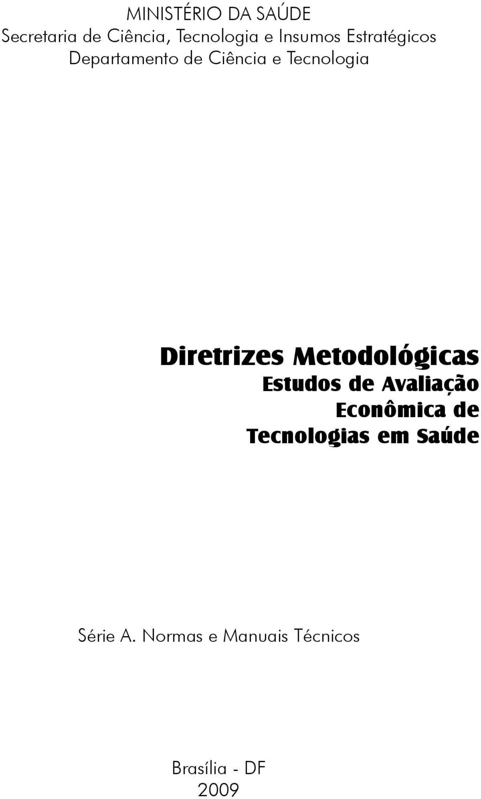 Diretrizes Metodológicas Estudos de Avaliação Econômica de