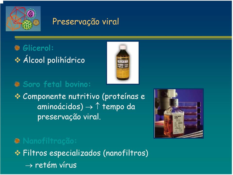 e aminoácidos) tempo da preservação viral.
