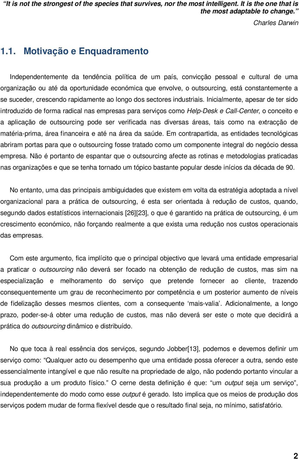 constantemente a se suceder, crescendo rapidamente ao longo dos sectores industriais.