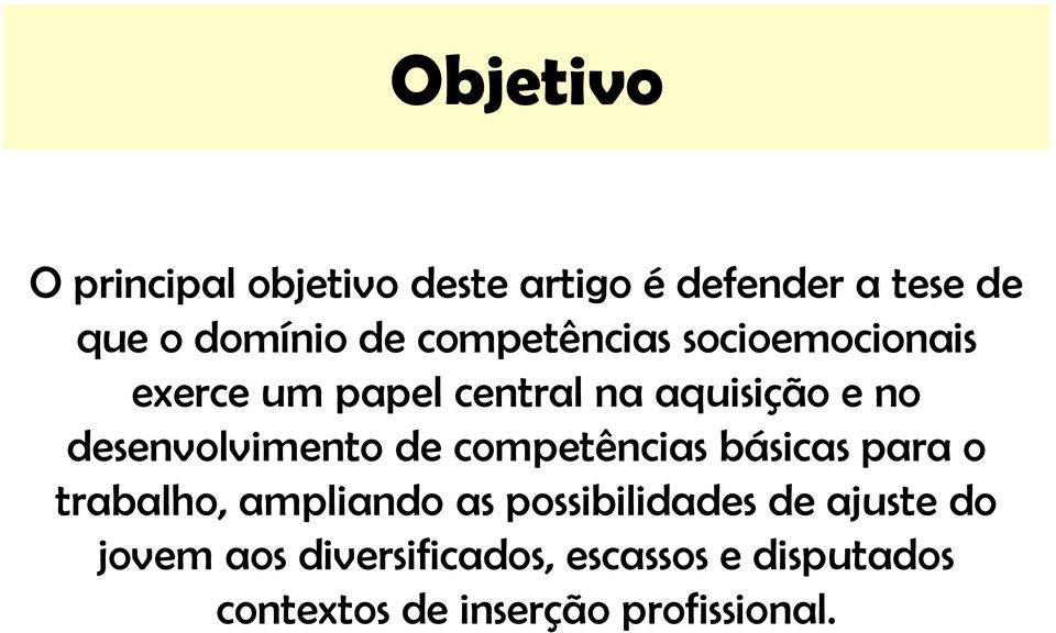 desenvolvimento de competências básicas para o trabalho, ampliando as