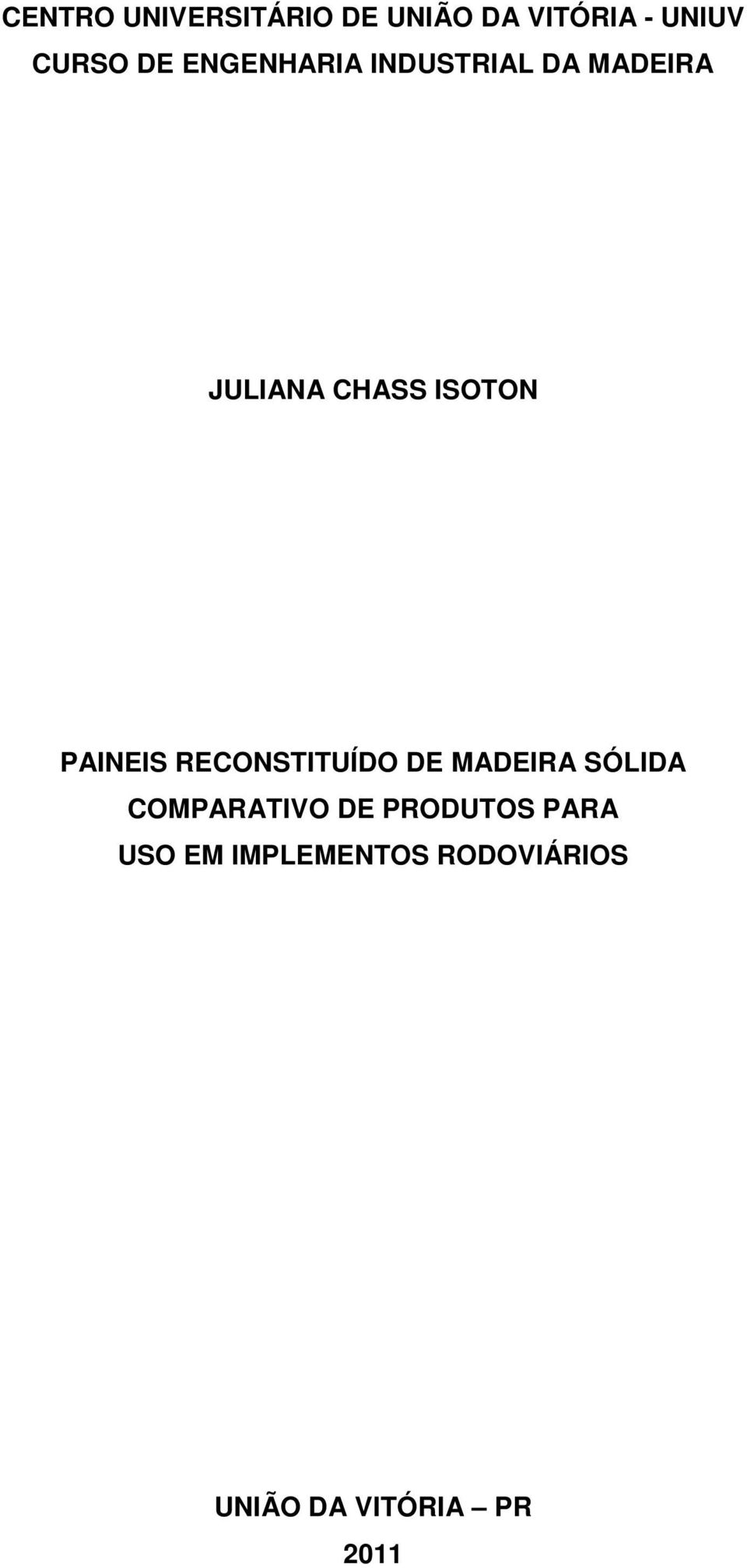PAINEIS RECONSTITUÍDO DE MADEIRA SÓLIDA COMPARATIVO DE