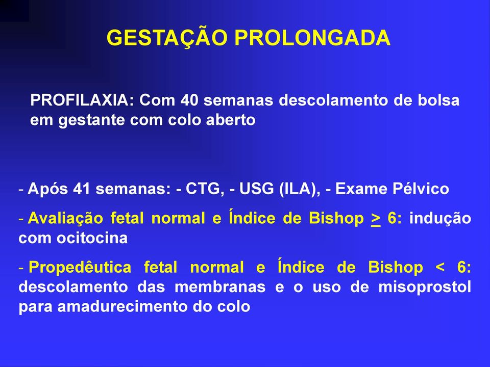 Índice de Bishop > 6: indução com ocitocina - Propedêutica fetal normal e Índice