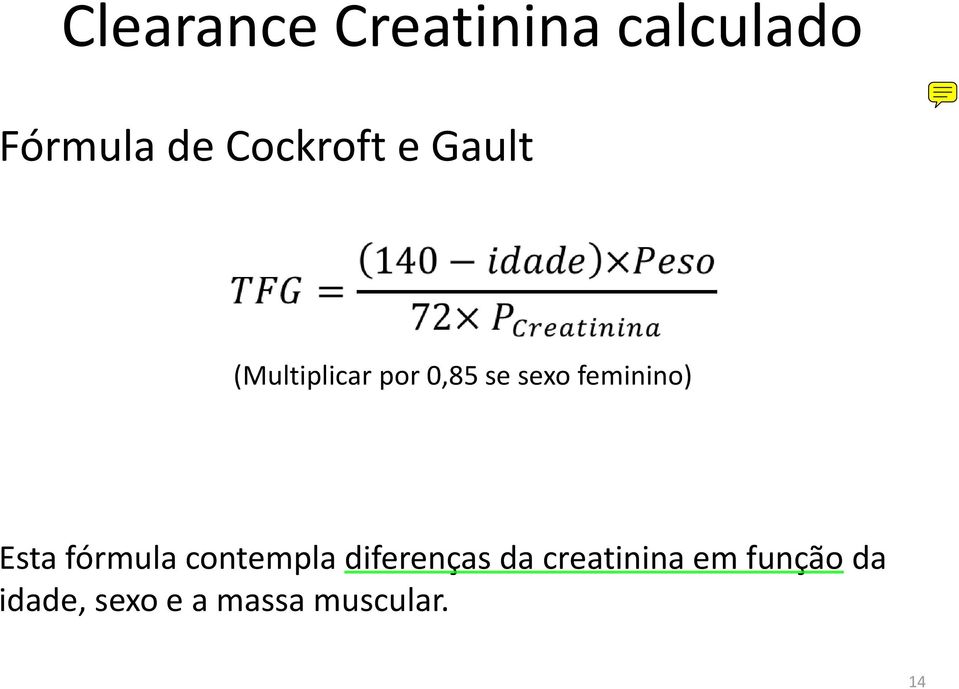 feminino) Esta fórmula contempla diferenças da