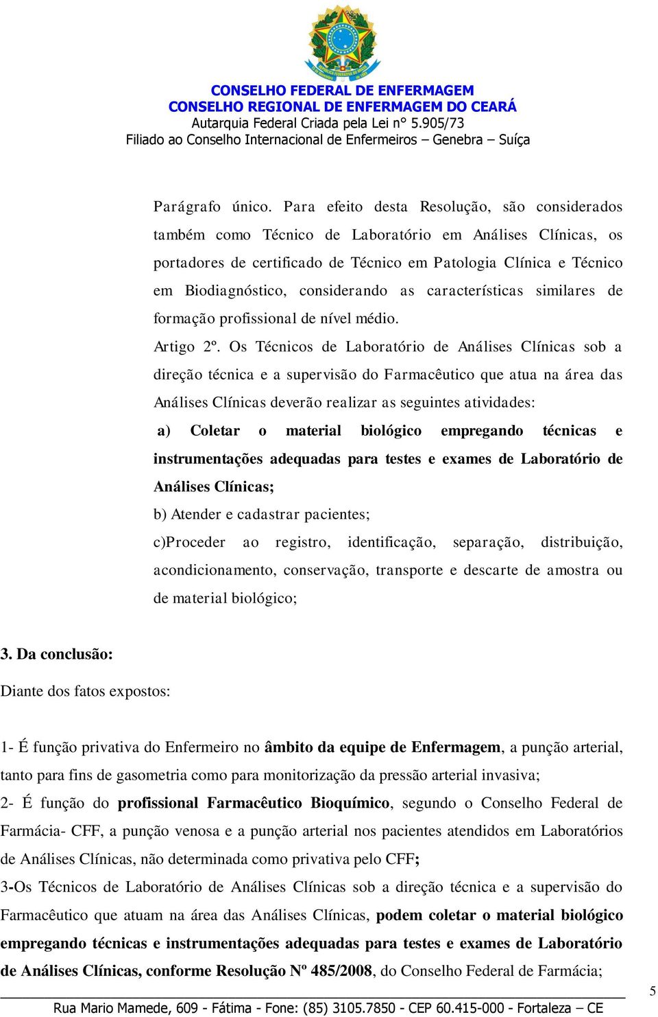 considerando as características similares de formação profissional de nível médio. Artigo 2º.