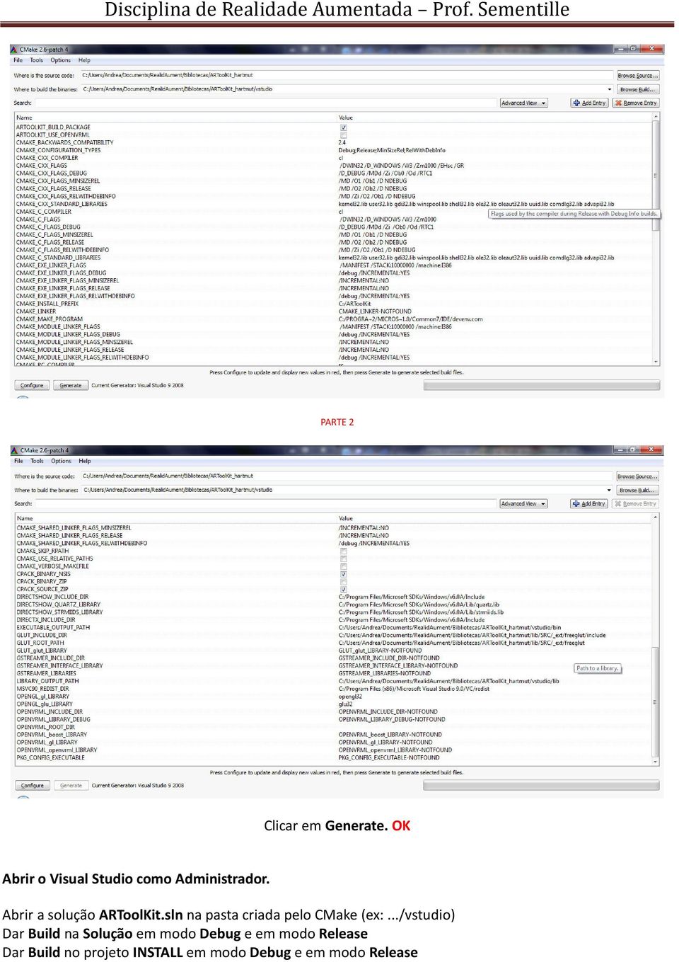 Abrir a solução ARToolKit.sln na pasta criada pelo CMake (ex:.