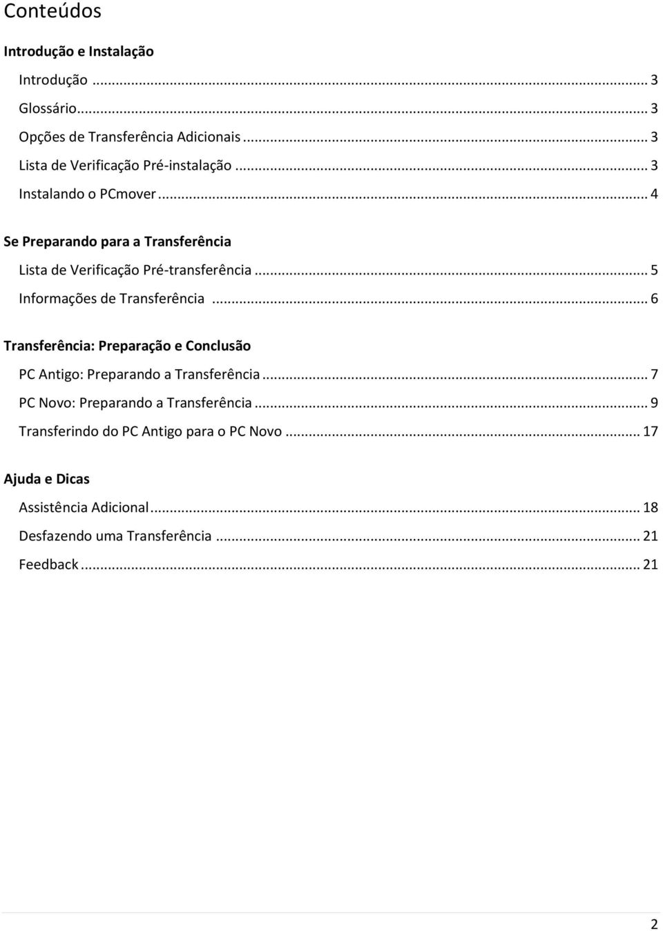 .. 4 Se Preparando para a Transferência Lista de Verificação Pré-transferência... 5 Informações de Transferência.