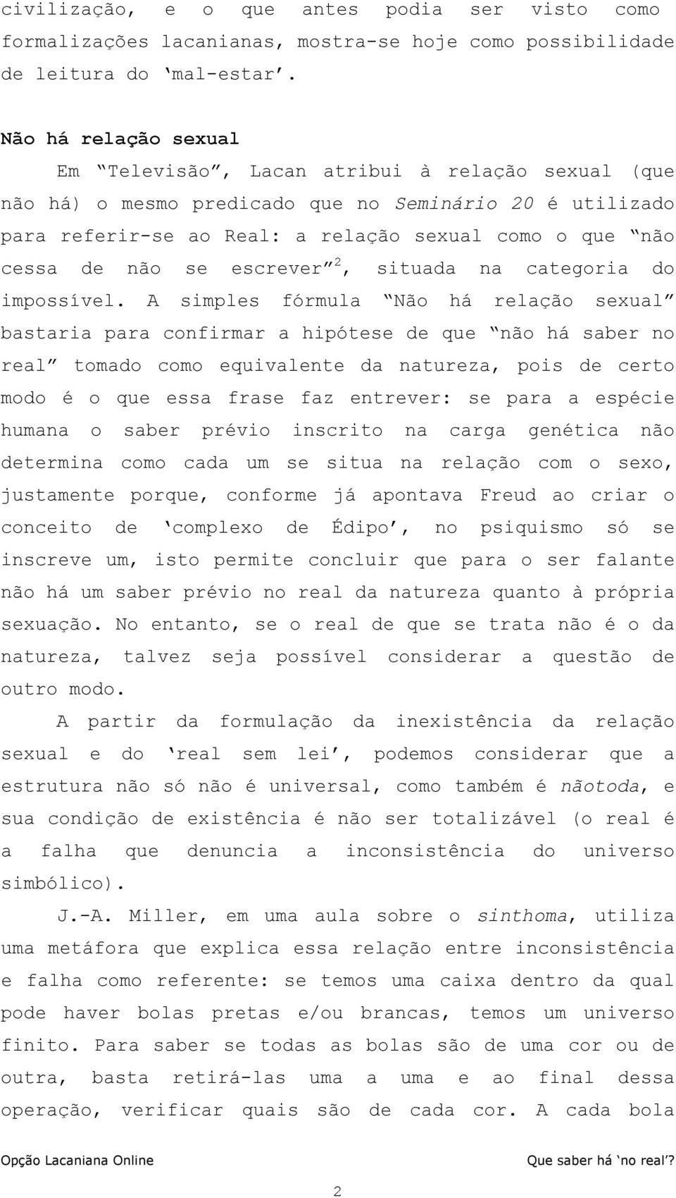 se escrever 2, situada na categoria do impossível.