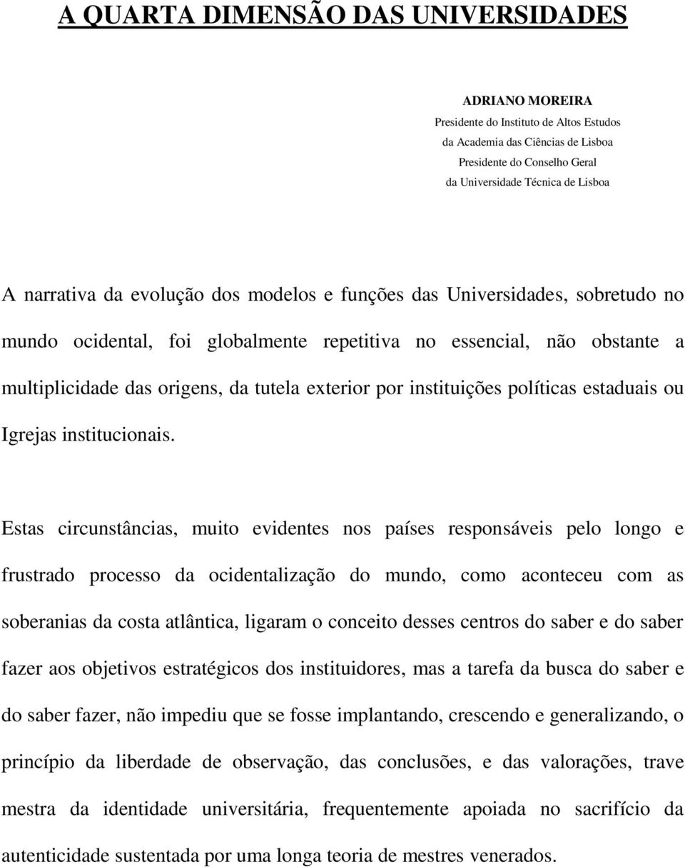 instituições políticas estaduais ou Igrejas institucionais.