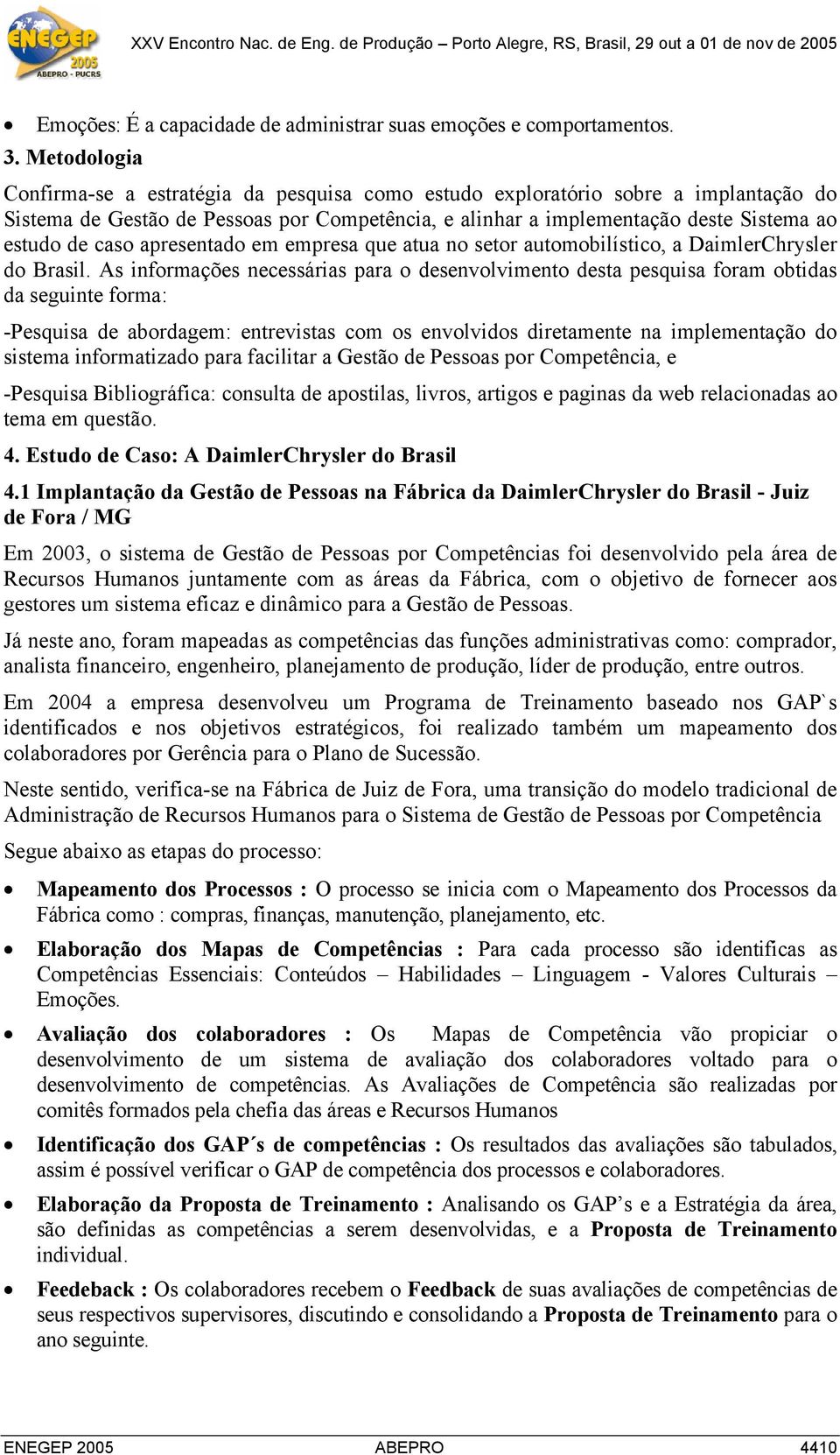 caso apresentado em empresa que atua no setor automobilístico, a DaimlerChrysler do Brasil.