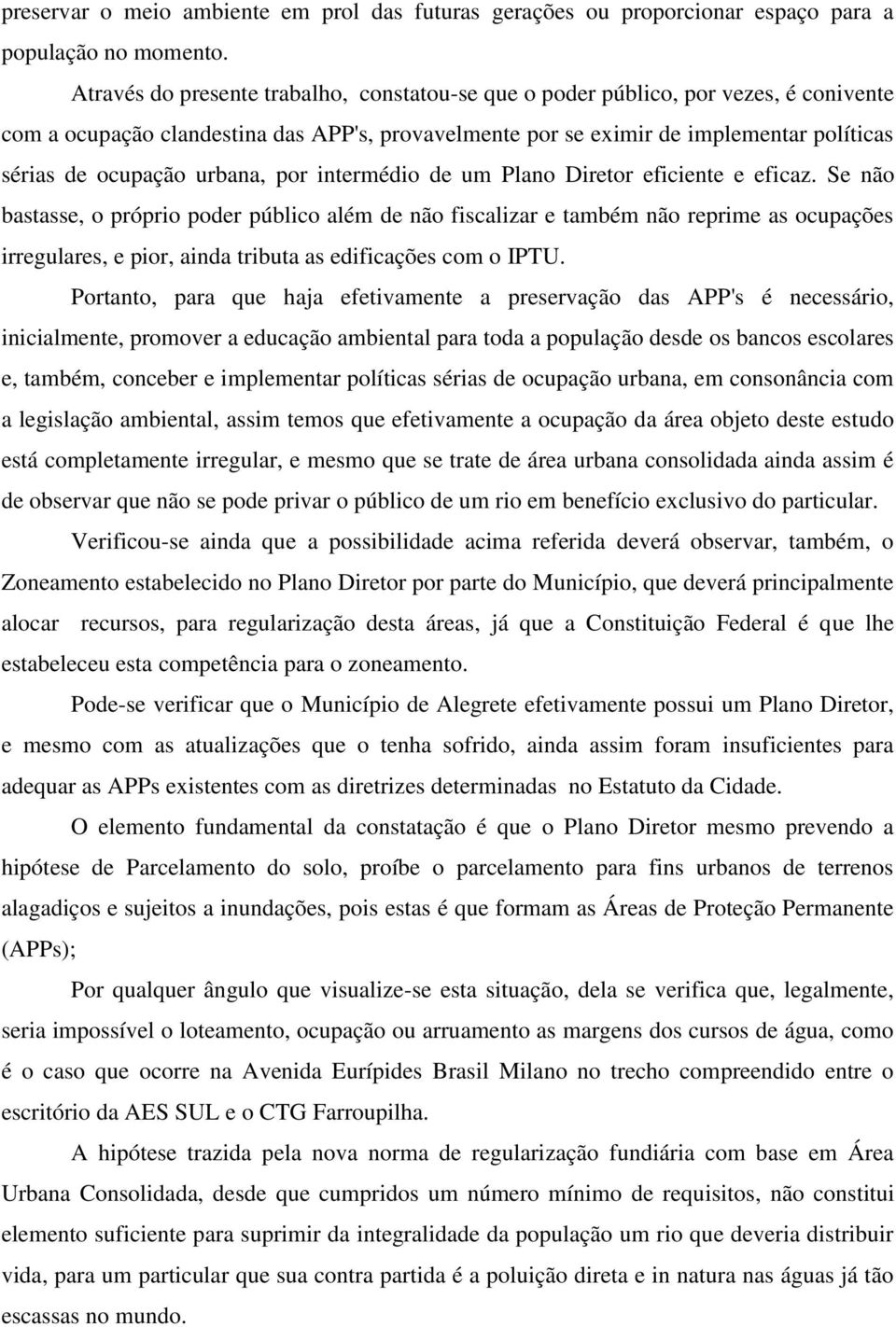 urbana, por intermédio de um Plano Diretor eficiente e eficaz.