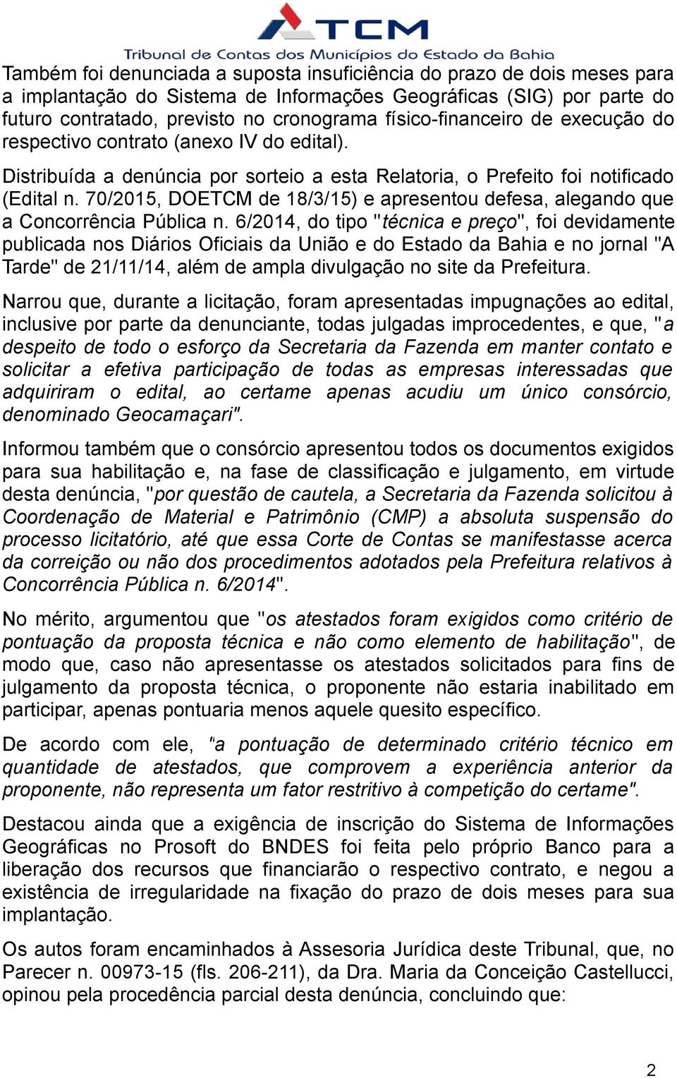 70/2015, DOETCM de 18/3/15) e apresentou defesa, alegando que a Concorrência Pública n.