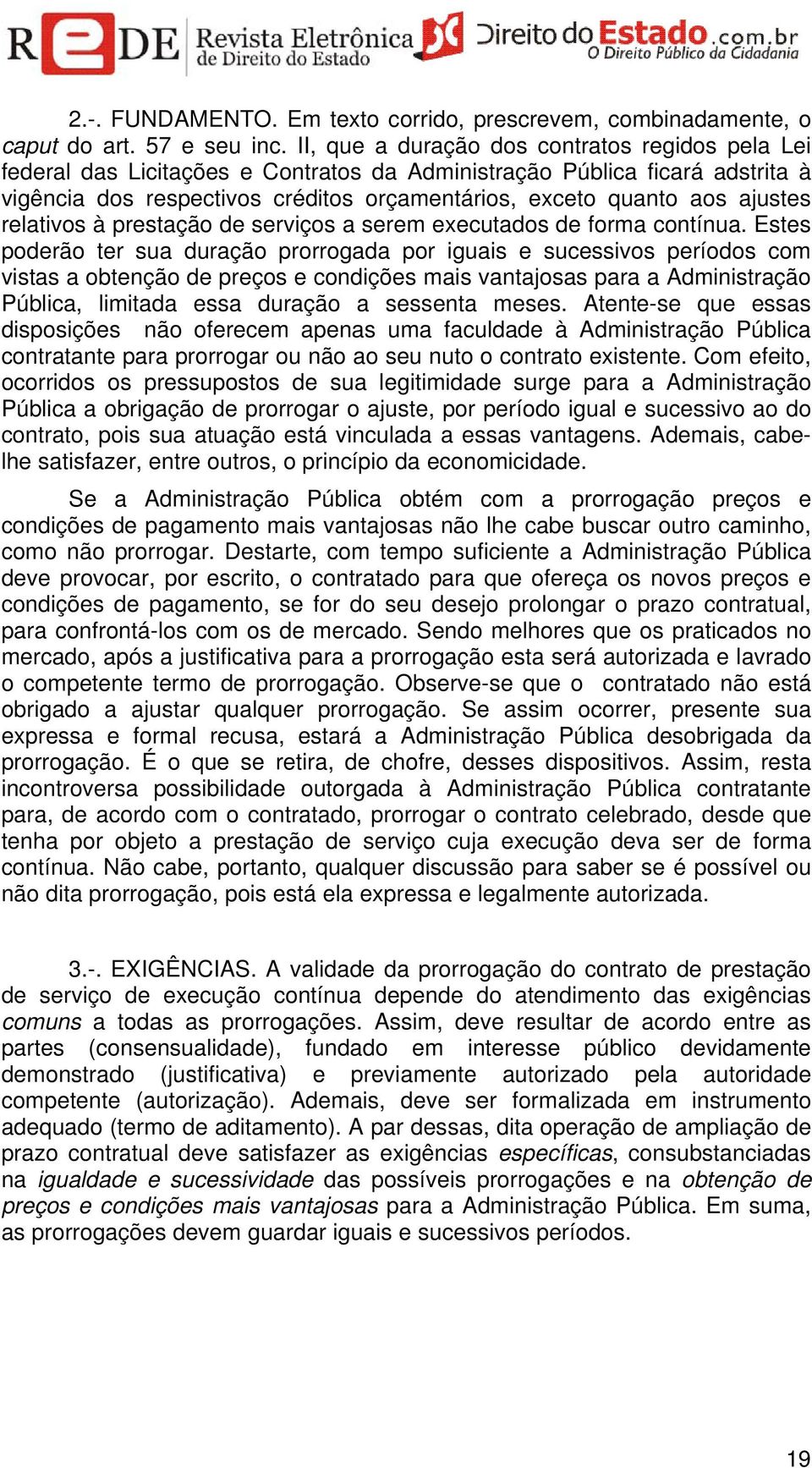 ajustes relativos à prestação de serviços a serem executados de forma contínua.