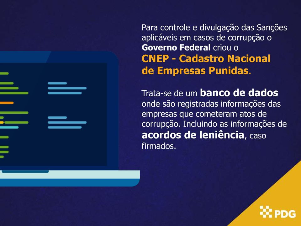 Trata-se de um banco de dados onde são registradas informações das empresas que