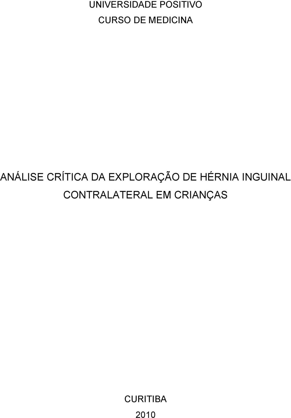 EXPLORAÇÃO DE HÉRNIA INGUINAL