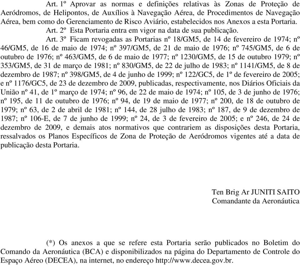 2º Esta Portaria entra em vigor na data de sua publicação. Art.