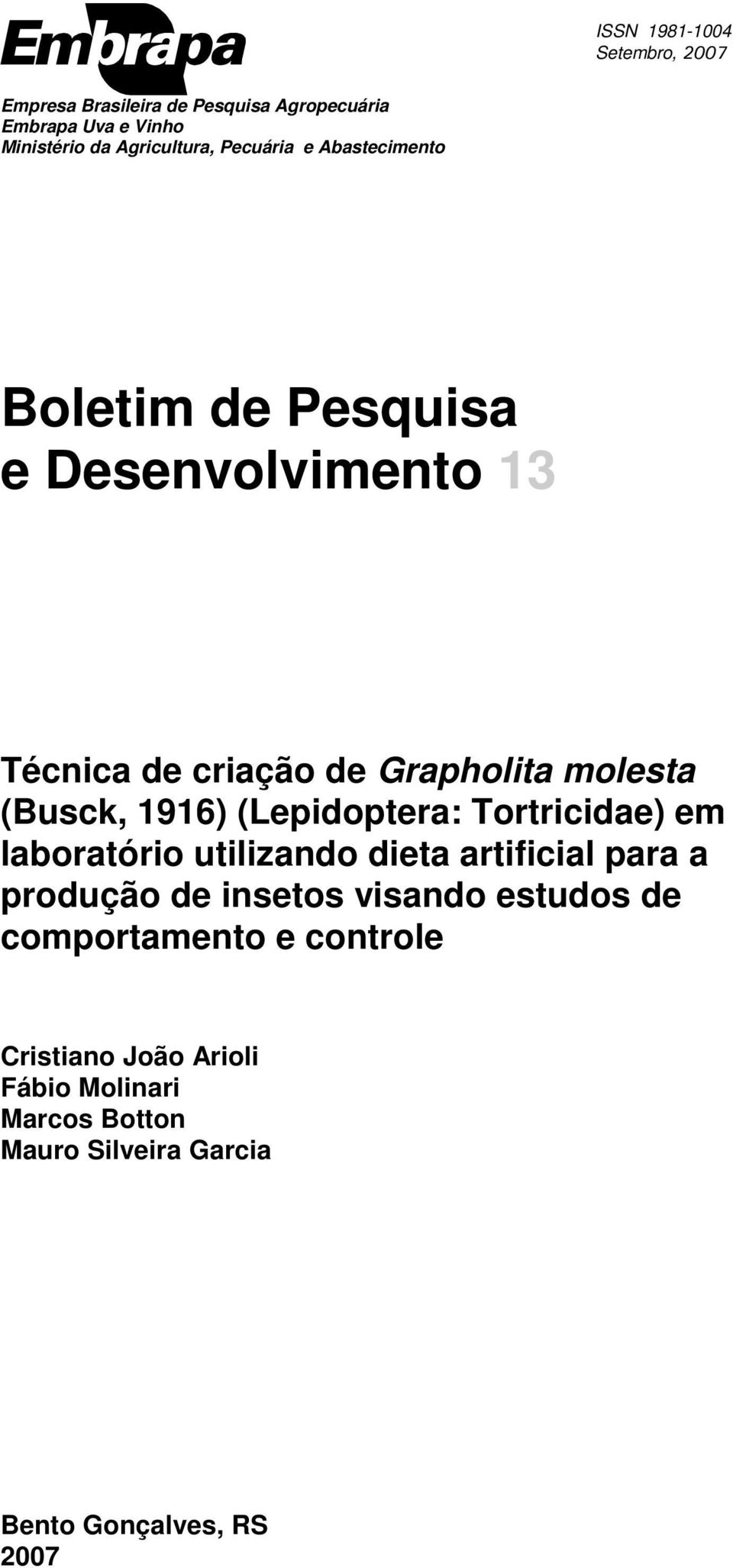 (Busck, 1916) (Lepidoptera: Tortricidae) em laboratório utilizando dieta artificial para a produção de insetos visando