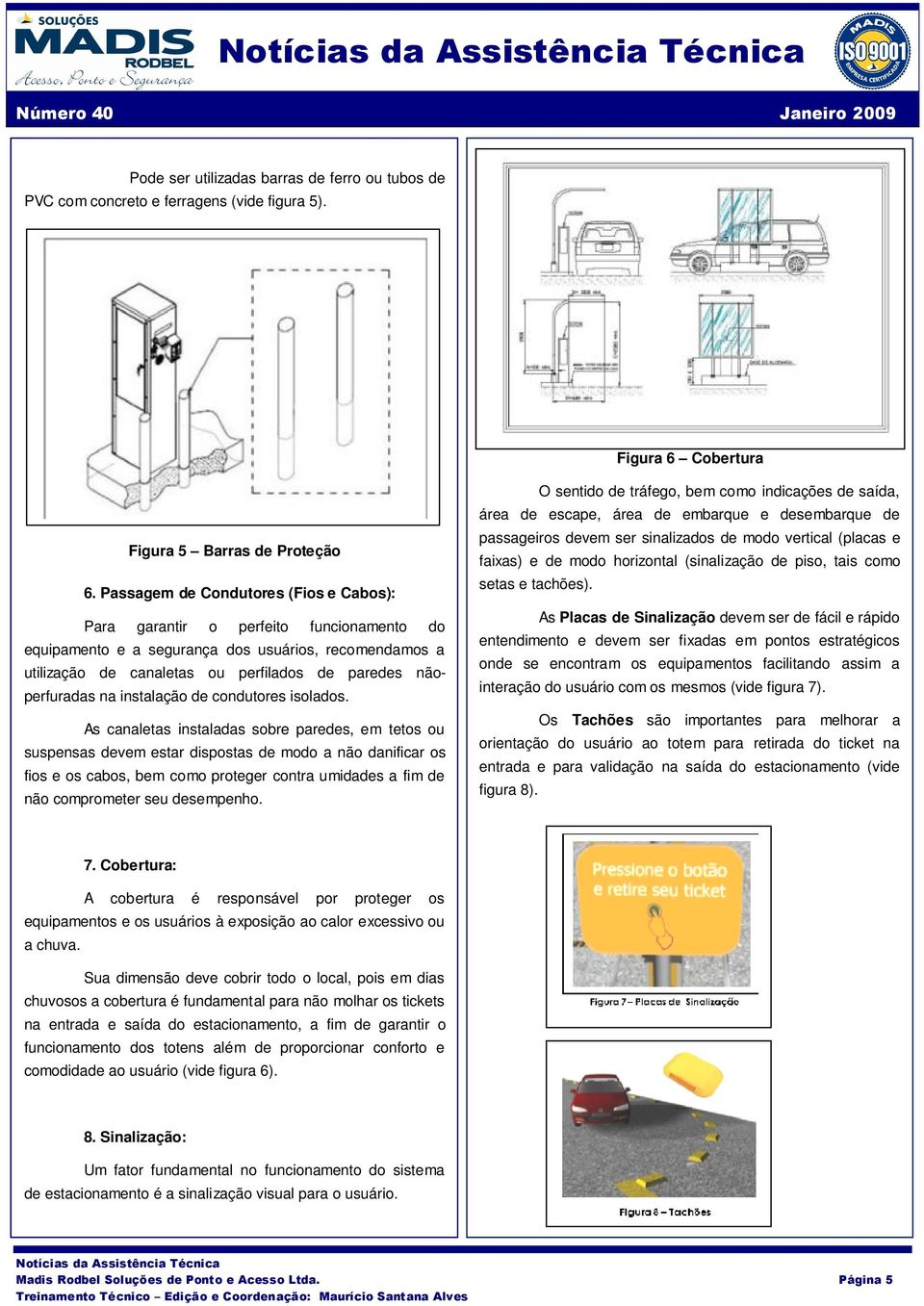 na instalação de condutores isolados.