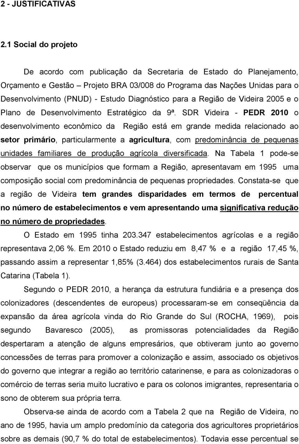 Diagnóstico para a Região de Videira 2005 e o Plano de Desenvolvimento Estratégico da 9ª.