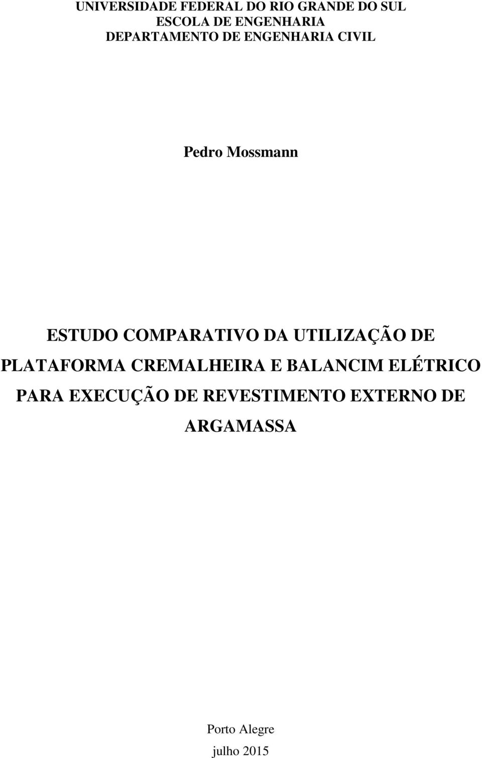 COMPARATIVO DA UTILIZAÇÃO DE PLATAFORMA CREMALHEIRA E BALANCIM