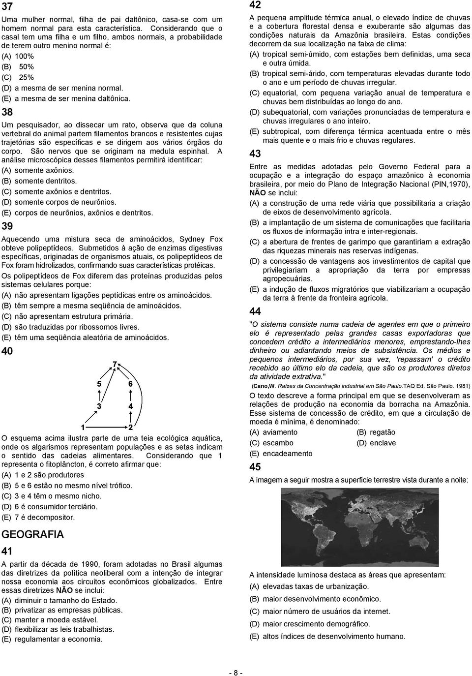 (E) a mesma de ser menina daltônica.