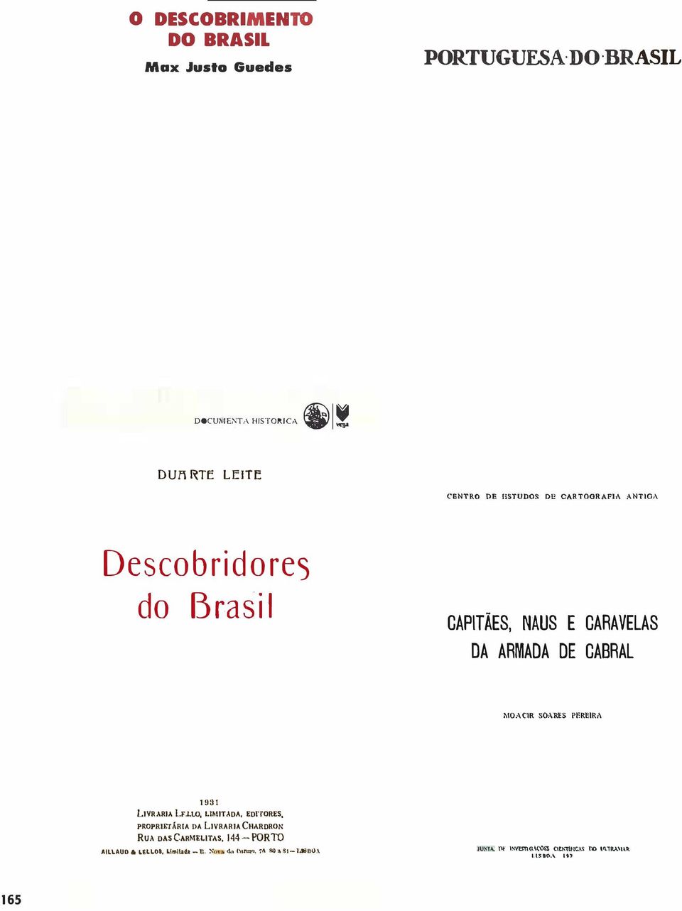 CARAVELAS IDA ARMADA DE C BRAL MOACIR SOARES PI!REIRA lu31 LIVRARIA LFl.W, LIMITADA, EDITORES, PROPRIETÁRIA DA LIVRARIA.