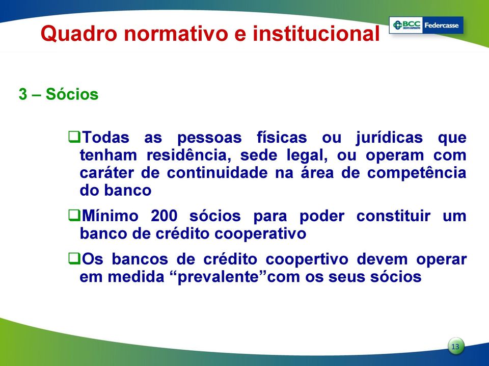 competência do banco Mínimo 200 sócios para poder constituir um banco de crédito