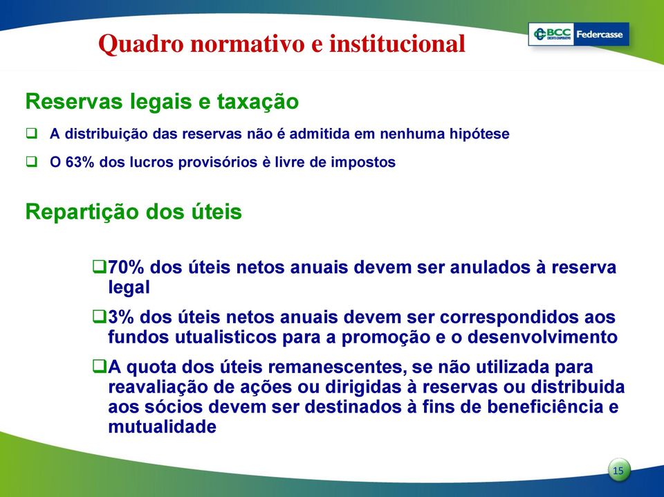 anuais devem ser correspondidos aos fundos utualisticos para a promoção e o desenvolvimento A quota dos úteis remanescentes, se não